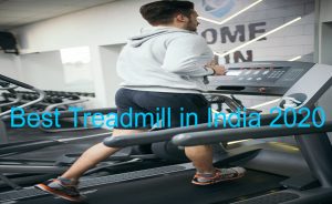 Best Treadmill in India 2020