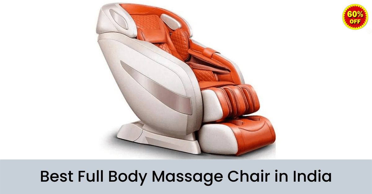 Best Full Body Massage Chair in India