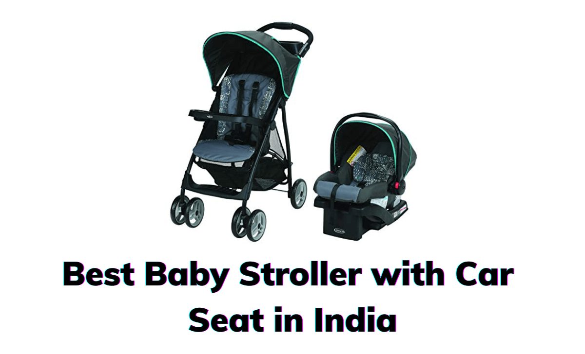 Best Baby Stroller with car seat