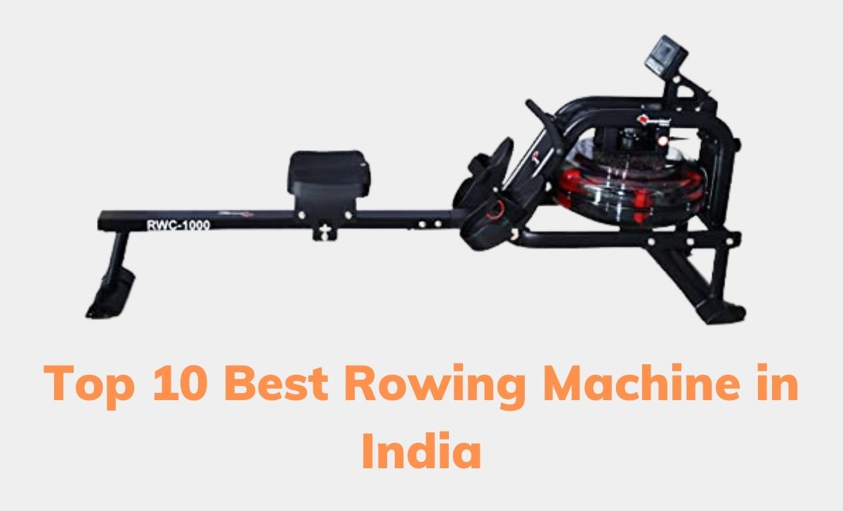 Top 10 Best Rowing Machine in India