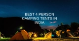 Best 4 Person Camping Tents in India (2026): Top Picks