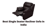 Top 10 Best Single Seater Recliner Sofa in India