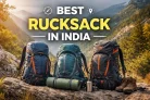 10 Best Rucksack in India for 2026: Ultimate Guide for Trekkers