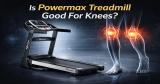 Is Powermax Treadmill Good For Knees