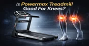 Is Powermax Treadmill Good For Knees