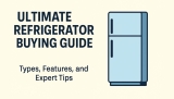 Ultimate Refrigerator Buying Guide 2025: Types, Features, and Expert Tips