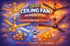Best Ceiling Fan in India 2026: Top Picks from Havells, Orient, Atomberg